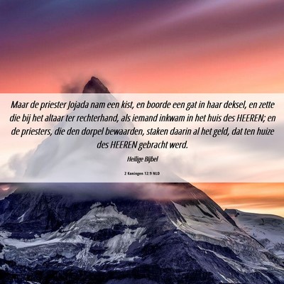 Picture 06 - 2 Koningen 12:9 NLD - Maar de priester Jojada nam een kist, en boorde - Bible Verse Picture