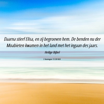 Picture 06 - 2 Koningen 13:20 NLD - Daarna stierf Elisa, en zij begroeven hem. De - Bible Verse Picture