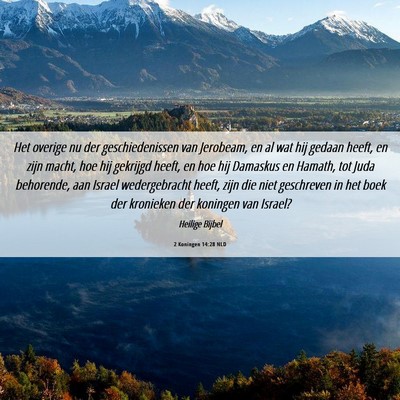 Picture 06 - 2 Koningen 14:28 NLD - Het overige nu der geschiedenissen van Jerobeam, - Bible Verse Picture