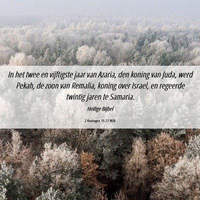 Picture 06 - 2 Koningen 15:27 NLD - In het twee en vijftigste jaar van Azaria, den - Bible Verse Picture