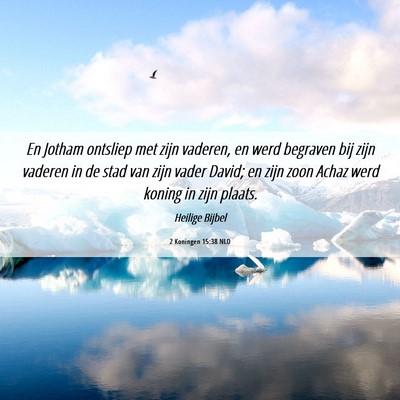 Picture 06 - 2 Koningen 15:38 NLD - En Jotham ontsliep met zijn vaderen, en werd - Bible Verse Picture