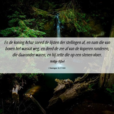 Picture 06 - 2 Koningen 16:17 NLD - En de koning Achaz sneed de lijsten der - Bible Verse Picture