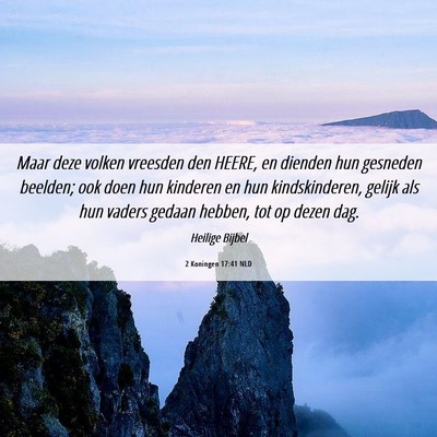 Picture 06 - 2 Koningen 17:41 NLD - Maar deze volken vreesden den HEERE, en dienden - Bible Verse Picture