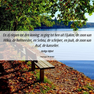 Picture 06 - 2 Koningen 18:18 NLD - En zij riepen tot den koning; zo ging tot hen uit - Bible Verse Picture