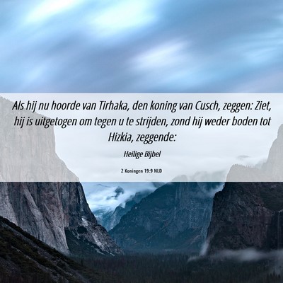 Picture 06 - 2 Koningen 19:9 NLD - Als hij nu hoorde van Tirhaka, den koning van - Bible Verse Picture