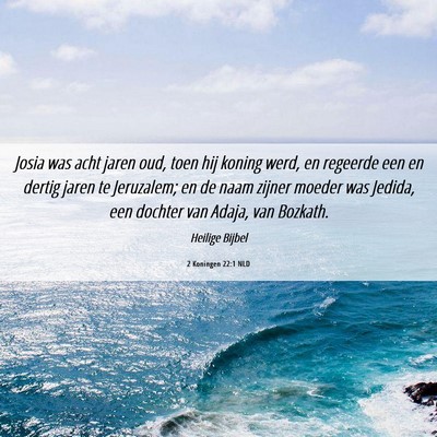 Picture 06 - 2 Koningen 22:1 NLD - Josia was acht jaren oud, toen hij koning werd, - Bible Verse Picture