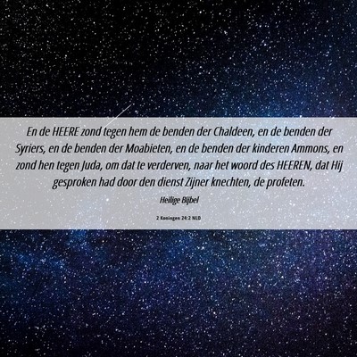 Picture 06 - 2 Koningen 24:2 NLD - En de HEERE zond tegen hem de benden der - Bible Verse Picture