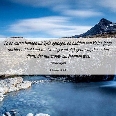 Picture 06 - 2 Koningen 5:2 NLD - En er waren benden uit Syrie getogen, en hadden - Bible Verse Picture