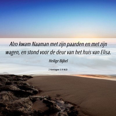 Picture 06 - 2 Koningen 5:9 NLD - Alzo kwam Naaman met zijn paarden en met zijn - Bible Verse Picture