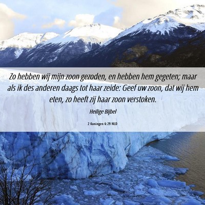 Picture 06 - 2 Koningen 6:29 NLD - Zo hebben wij mijn zoon gezoden, en hebben hem - Bible Verse Picture