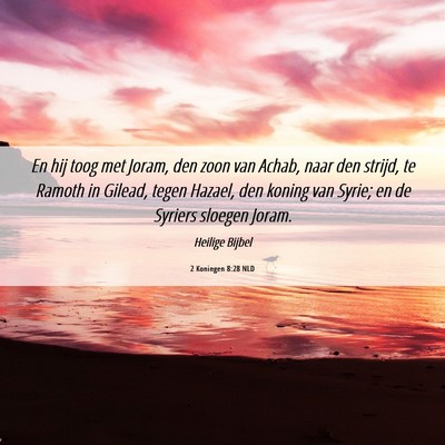Picture 06 - 2 Koningen 8:28 NLD - En hij toog met Joram, den zoon van Achab, naar - Bible Verse Picture