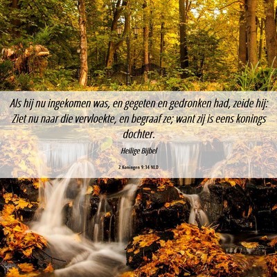 Picture 06 - 2 Koningen 9:34 NLD - Als hij nu ingekomen was, en gegeten en gedronken - Bible Verse Picture