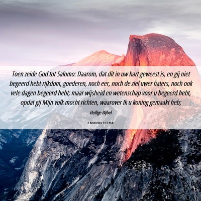 Picture 06 - 2 Kronieken 1:11 NLD - Toen zeide God tot Salomo: Daarom, dat dit in uw - Bible Verse Picture