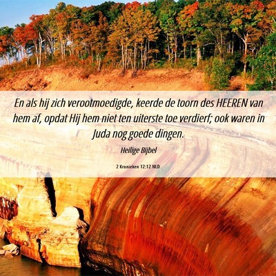 Picture 06 - 2 Kronieken 12:12 NLD - En als hij zich verootmoedigde, keerde de toorn - Bible Verse Picture