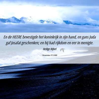 Picture 06 - 2 Kronieken 17:5 NLD - En de HEERE bevestigde het koninkrijk in zijn - Bible Verse Picture