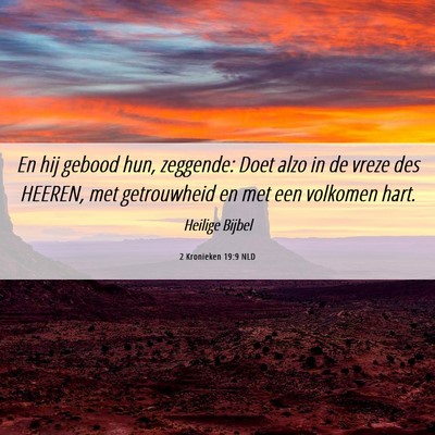 Picture 06 - 2 Kronieken 19:9 NLD - En hij gebood hun, zeggende: Doet alzo in de - Bible Verse Picture