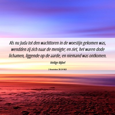 Picture 06 - 2 Kronieken 20:24 NLD - Als nu Juda tot den wachttoren in de woestijn - Bible Verse Picture