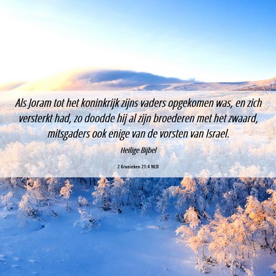 Picture 06 - 2 Kronieken 21:4 NLD - Als Joram tot het koninkrijk zijns vaders - Bible Verse Picture