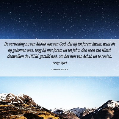 Picture 06 - 2 Kronieken 22:7 NLD - De vertreding nu van Ahazia was van God, dat hij - Bible Verse Picture