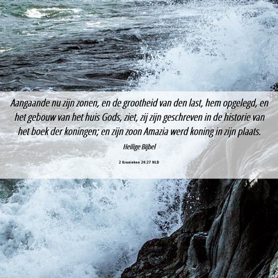 Picture 06 - 2 Kronieken 24:27 NLD - Aangaande nu zijn zonen, en de grootheid van den - Bible Verse Picture