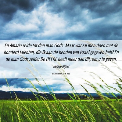Picture 06 - 2 Kronieken 25:9 NLD - En Amazia zeide tot den man Gods: Maar wat zal - Bible Verse Picture
