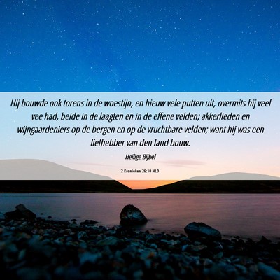 Picture 06 - 2 Kronieken 26:10 NLD - Hij bouwde ook torens in de woestijn, en hieuw - Bible Verse Picture
