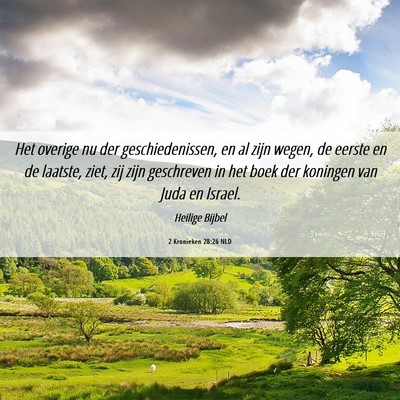 Picture 06 - 2 Kronieken 28:26 NLD - Het overige nu der geschiedenissen, en al zijn - Bible Verse Picture