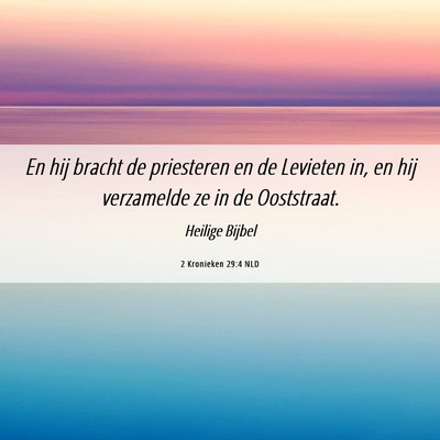 Picture 06 - 2 Kronieken 29:4 NLD - En hij bracht de priesteren en de Levieten in, en - Bible Verse Picture
