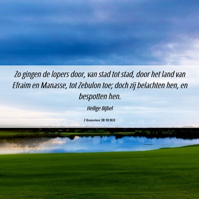 Picture 06 - 2 Kronieken 30:10 NLD - Zo gingen de lopers door, van stad tot stad, door - Bible Verse Picture