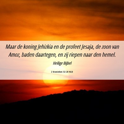 Picture 06 - 2 Kronieken 32:20 NLD - Maar de koning Jehizkia en de profeet Jesaja, de - Bible Verse Picture