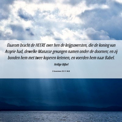 Picture 06 - 2 Kronieken 33:11 NLD - Daarom bracht de HEERE over hen de - Bible Verse Picture