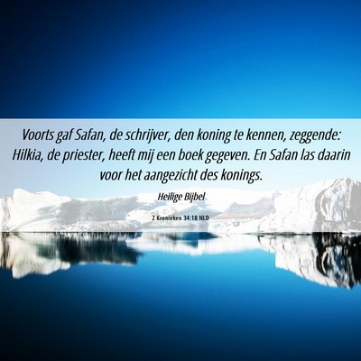 Picture 06 - 2 Kronieken 34:18 NLD - Voorts gaf Safan, de schrijver, den koning te - Bible Verse Picture
