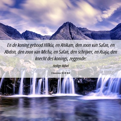 Picture 06 - 2 Kronieken 34:20 NLD - En de koning gebood Hilkia, en Ahikam, den zoon - Bible Verse Picture