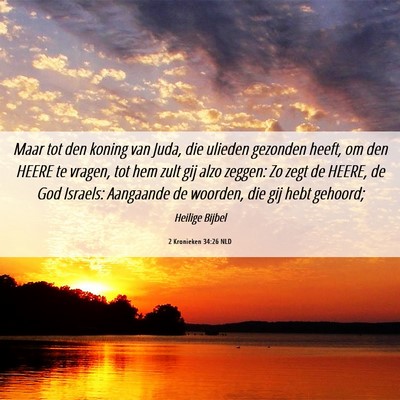 Picture 06 - 2 Kronieken 34:26 NLD - Maar tot den koning van Juda, die ulieden - Bible Verse Picture