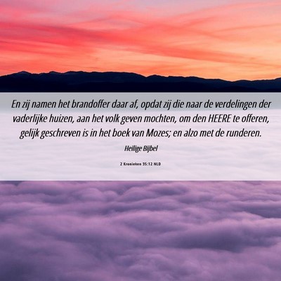 Picture 06 - 2 Kronieken 35:12 NLD - En zij namen het brandoffer daar af, opdat zij - Bible Verse Picture