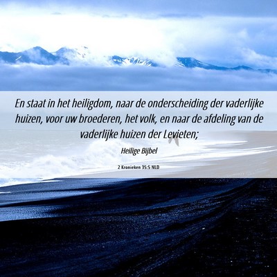 Picture 06 - 2 Kronieken 35:5 NLD - En staat in het heiligdom, naar de onderscheiding - Bible Verse Picture