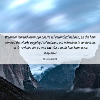 Picture 06 - 2 Kronieken 6:22 NLD - Wanneer iemand tegen zijn naaste zal gezondigd - Bible Verse Picture