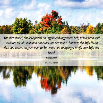 Picture 06 - 2 Kronieken 6:5 NLD - Van dien dag af, dat Ik Mijn volk uit Egypteland - Bible Verse Picture
