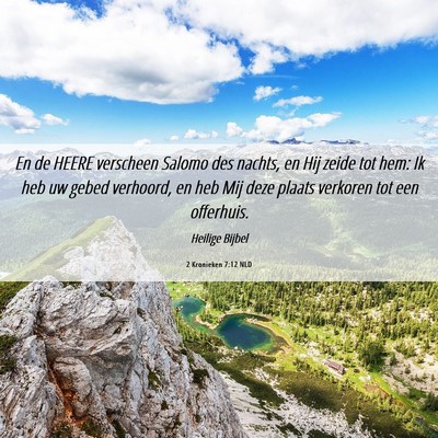 Picture 06 - 2 Kronieken 7:12 NLD - En de HEERE verscheen Salomo des nachts, en Hij - Bible Verse Picture