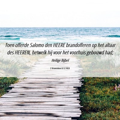 Picture 06 - 2 Kronieken 8:12 NLD - Toen offerde Salomo den HEERE brandofferen op het - Bible Verse Picture
