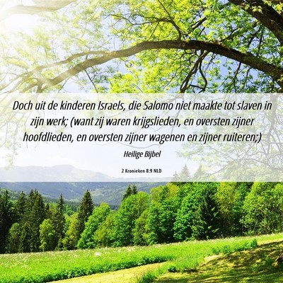 Picture 06 - 2 Kronieken 8:9 NLD - Doch uit de kinderen Israels, die Salomo niet - Bible Verse Picture