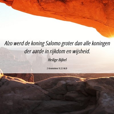 Picture 06 - 2 Kronieken 9:22 NLD - Alzo werd de koning Salomo groter dan alle - Bible Verse Picture