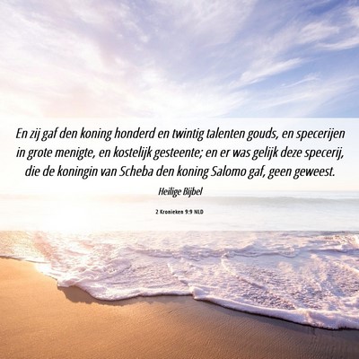 Picture 06 - 2 Kronieken 9:9 NLD - En zij gaf den koning honderd en twintig talenten - Bible Verse Picture
