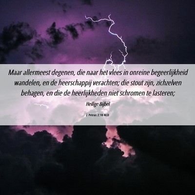 Picture 06 - 2 Petrus 2:10 NLD - Maar allermeest degenen, die naar het vlees in - Bible Verse Picture