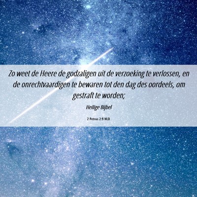 Picture 06 - 2 Petrus 2:9 NLD - Zo weet de Heere de godzaligen uit de verzoeking - Bible Verse Picture