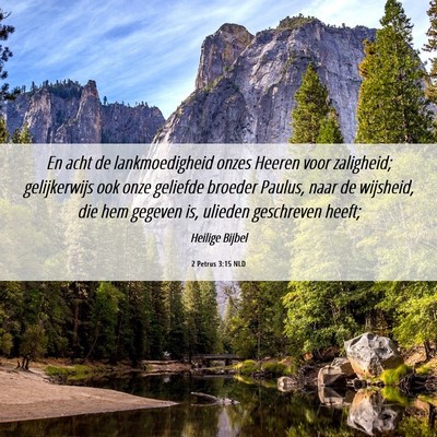 Picture 06 - 2 Petrus 3:15 NLD - En acht de lankmoedigheid onzes Heeren voor - Bible Verse Picture