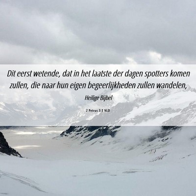Picture 06 - 2 Petrus 3:3 NLD - Dit eerst wetende, dat in het laatste der dagen - Bible Verse Picture