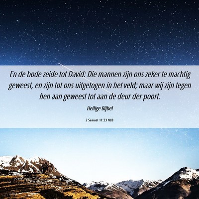 Picture 06 - 2 Samuël 11:23 NLD - En de bode zeide tot David: Die mannen zijn ons - Bible Verse Picture