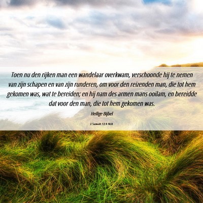 Picture 06 - 2 Samuël 12:4 NLD - Toen nu den rijken man een wandelaar overkwam, - Bible Verse Picture