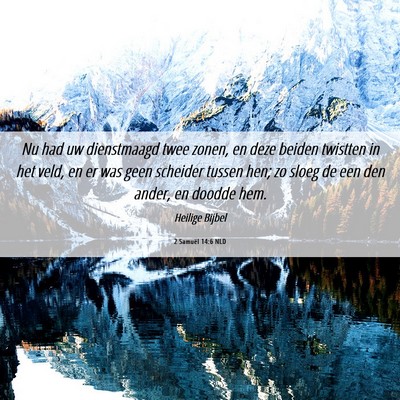 Picture 06 - 2 Samuël 14:6 NLD - Nu had uw dienstmaagd twee zonen, en deze beiden - Bible Verse Picture